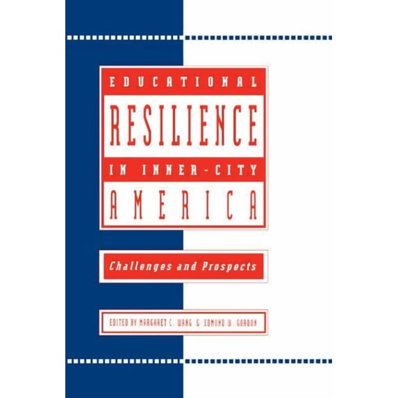 Educational Resilience in inner-city America: Challenges and Prospects, (Paperback)