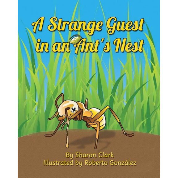 Educational Science (Insect) A Strange Guest in an Ant's Nest: A Children's Nature Picture Book, a Fun Ant Story That Kids Will Love, Book 2, (Paperback)