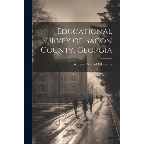 Educational Survey of Bacon County, Georgia, (Paperback)