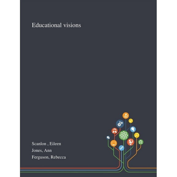 Educational Visions, (Paperback)