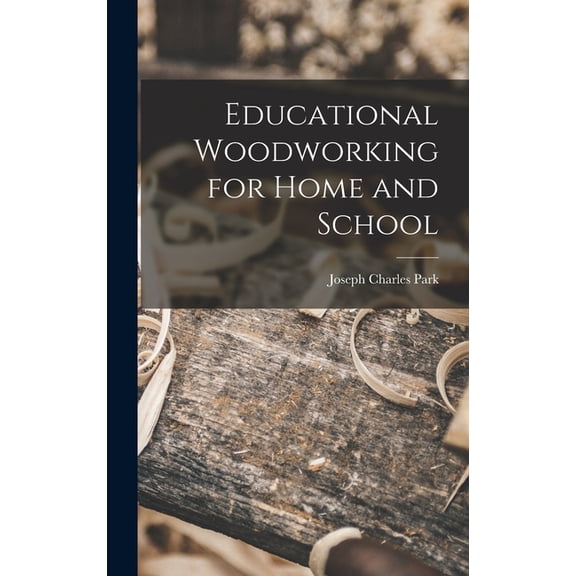 Educational Woodworking for Home and School (Hardcover)