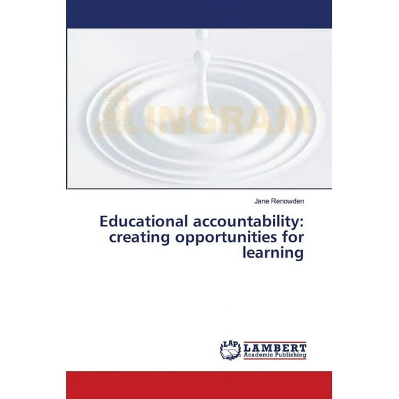 Educational accountability: creating opportunities for learning (Paperback)