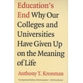thumbnail image 1 of Pre-Owned Education's End: Why Our Colleges and Universities Have Given Up on the Meaning of Life (Paperback) 0300143141 9780300143140, 1 of 1