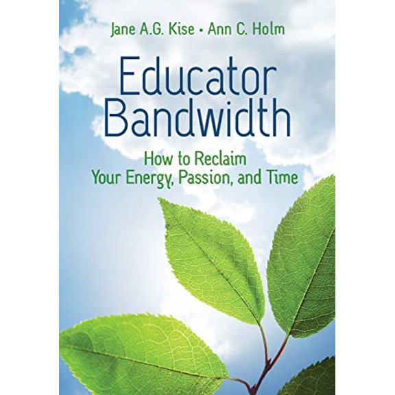 Pre-Owned Educator Bandwidth: How to Reclaim Your Energy, Passion, and Time (Paperback) 1416631135 9781416631132
