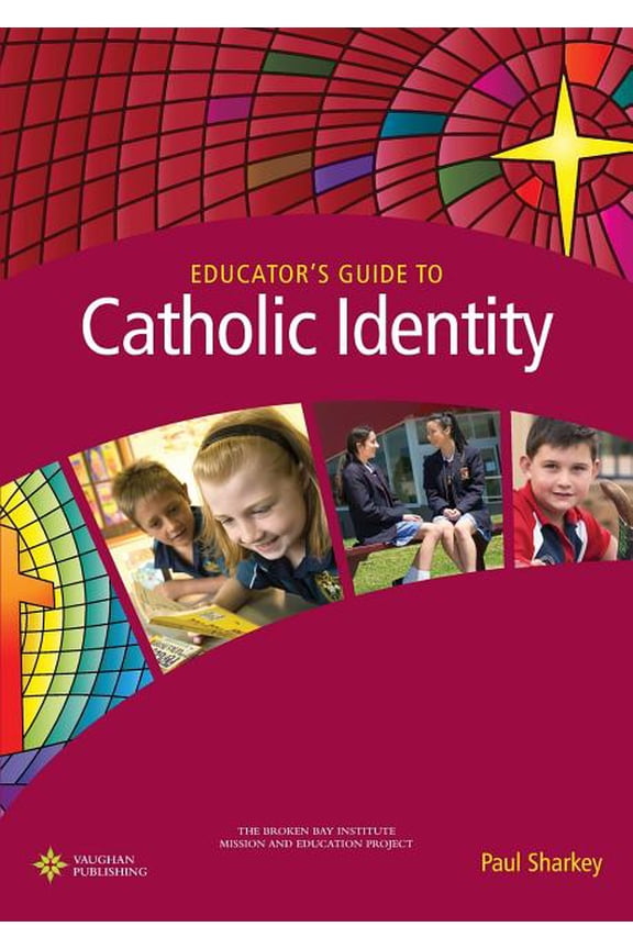 Educator's Guide to Catholic Identity (Paperback) by Paul Sharkey