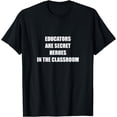 thumbnail image 1 of Educators Are Secret Heroes In The Classroom T-Shirt, 1 of 4