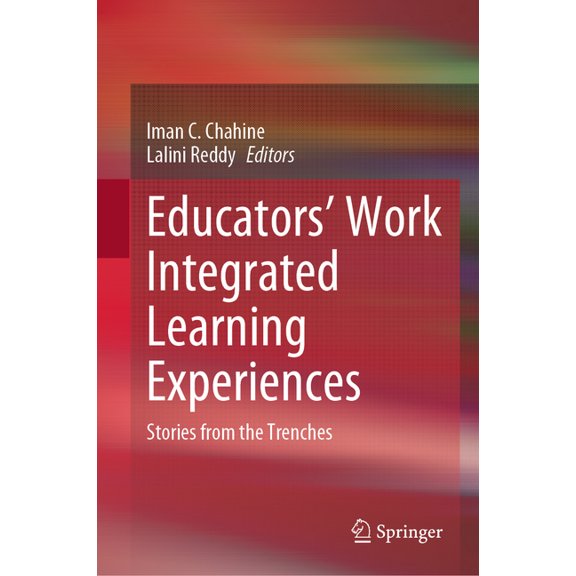 Educators' Work Integrated Learning Experiences: Stories from the Trenches, (Hardcover)