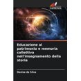 thumbnail image 1 of Educazione al patrimonio e memoria collettiva nell'insegnamento della storia (Paperback), 1 of 1
