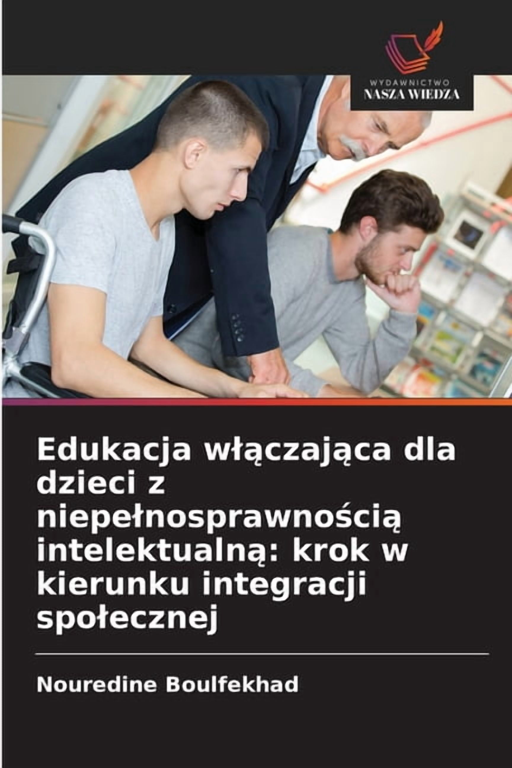 Edukacja wlączająca dla dzieci z niepelnosprawnością intelektualną: krok w kierunku integracji , (Paperback)