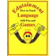 thumbnail image 1 of Pre-Owned Edutainment: How to Teach Language With Fun & Games (Paperback) 0958649200 9780958649209, 1 of 1