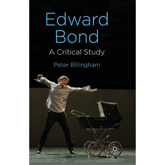 Edward Bond: A Critical Study, (Paperback)