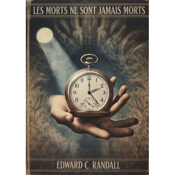 Edward C. Randall,Anna Ruggieri Les morts ne sont jamais morts (traduit) (Paperback)