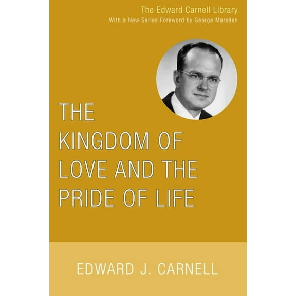 Edward Carnell Library: The Kingdom of Love and the Pride of Life (Paperback)