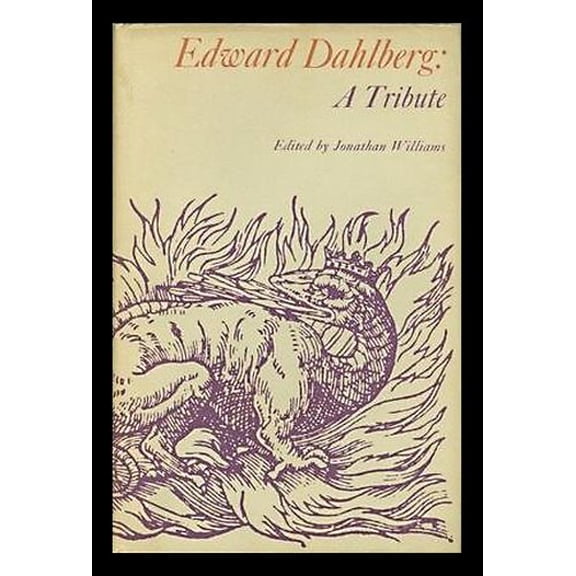 Pre-Owned Edward Dahlberg: A Tribute : Essays, Reminiscences, Correspondence, Tributes (Hardcover) 9780912012100