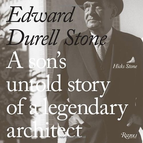 PreOwned Edward Durell Stone A Son's Untold Story of a Legendary