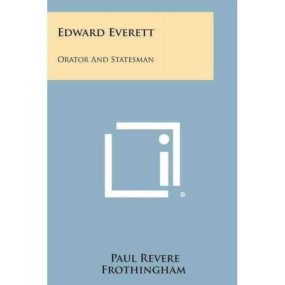 Edward Everett: Orator and Statesman (Paperback)