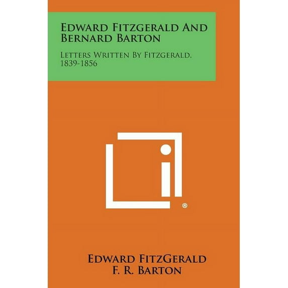 Edward Fitzgerald and Bernard Barton : Letters Written by Fitzgerald, 1839-1856 (Paperback)