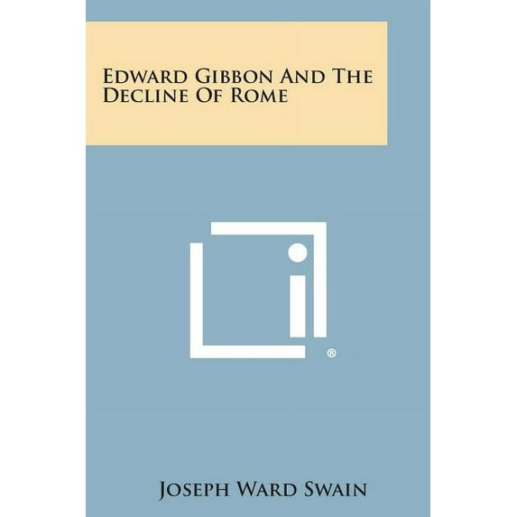 Edward Gibbon and the Decline of Rome (Paperback)