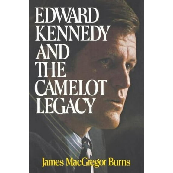 Edward Kennedy and the Camelot Legacy, (Paperback)