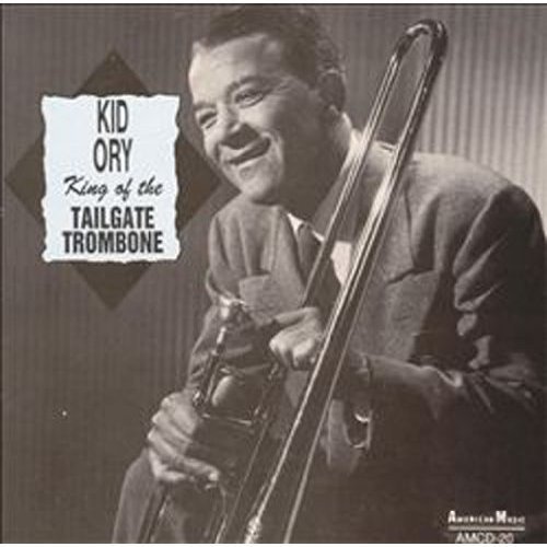 Edward "Kid" Ory - King of the Tailgate Trombone - Music & Performance - CD