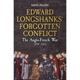 thumbnail image 1 of Edward Longshanks' Forgotten Conflict: The Anglo-French War 1294-1303, (Hardcover), 1 of 1
