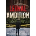 thumbnail image 1 of Edward Mead Legal Thriller Lethal Ambition: An Edward Mead Legal Thriller: Book One, Book 1, (Paperback), 1 of 1