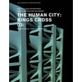 thumbnail image 1 of Edward P. Bass Distinguished Visiting Ar The Human City: Kings Cross, (Paperback), 1 of 1