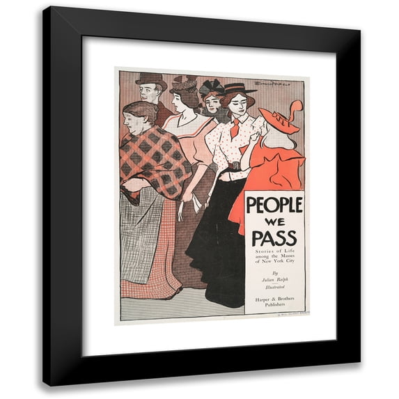 Edward Penfield 14x18 Black Modern Framed Museum Art Print Titled - People We Pass Stories of Life Among the Masses of New York City, by Julian Ralph (1896)