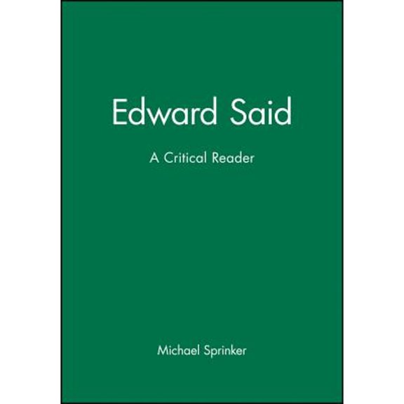 Pre-Owned Edward Said: A Critical Reader, 9781557862297, 155786229X, Paperback, 1 edition