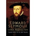 thumbnail image 1 of Edward Seymour: Lord Protector : Tudor King in All but Name (Hardcover), 1 of 1