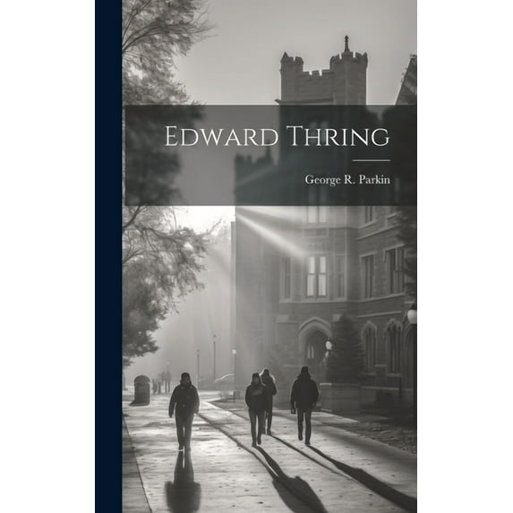 Edward Thring, (Hardcover)