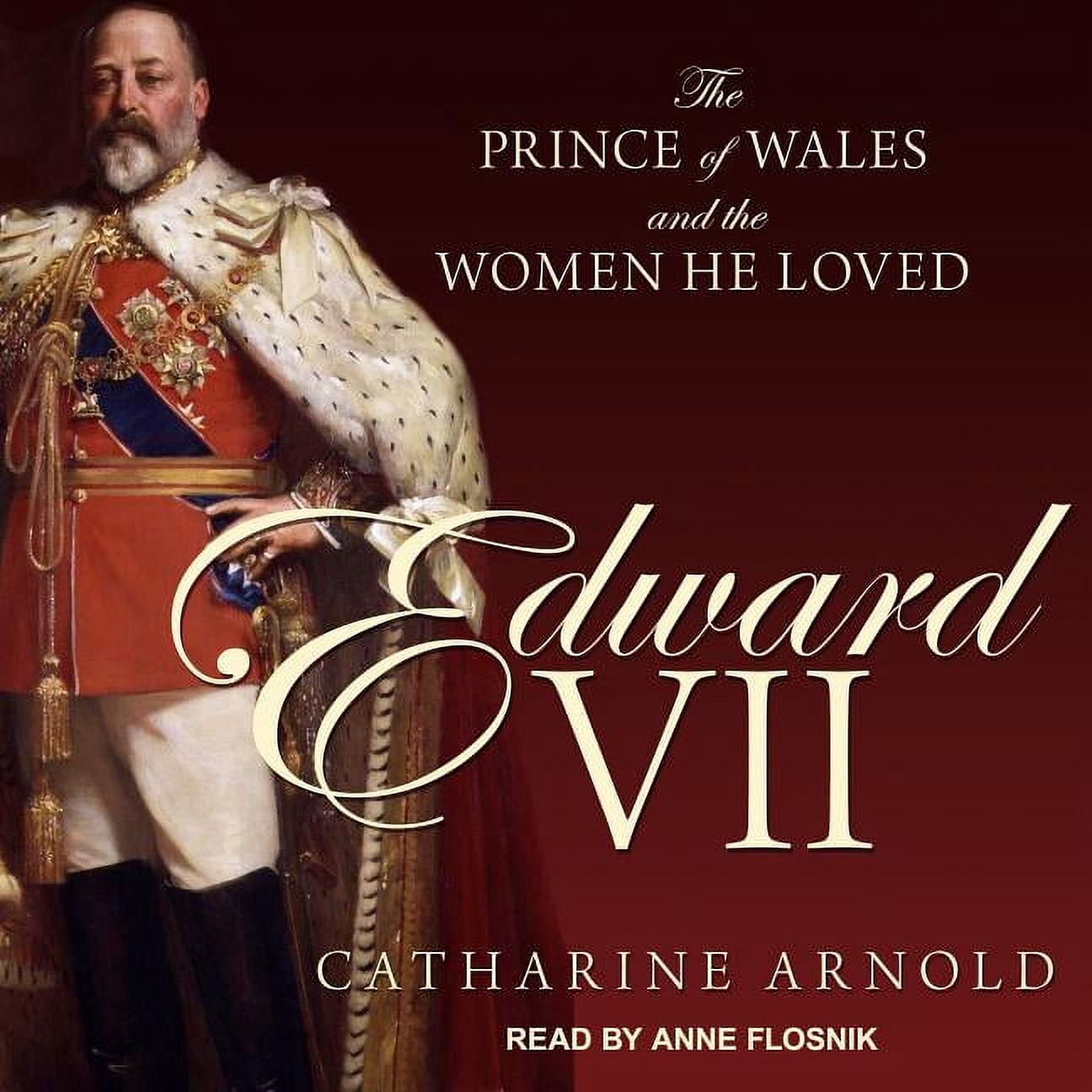 Edward VII: The Prince of Wales and the Women He Loved (Audiobook)