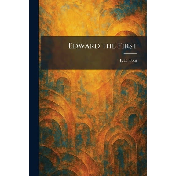 Edward the First, (Paperback)
