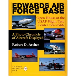 Pre-Owned Edwards Air Force Base: Open House at the USAF Flight Test Center 1957-1966: A Photo Chronicle of Aircraft Displayed (Schiffer Military History) Paperback
