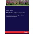 thumbnail image 1 of Edwin Arnold as Poetizer and as Paganizer: Containing an Examination of the Light of Asia for its Literature and for its, (Paperback), 1 of 1