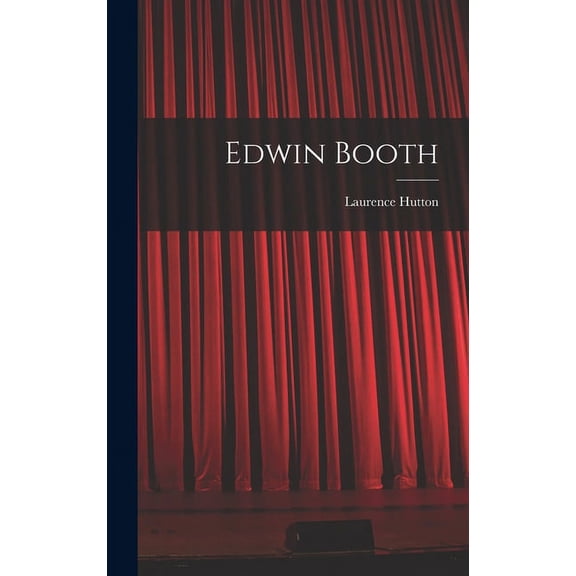Edwin Booth (Hardcover)