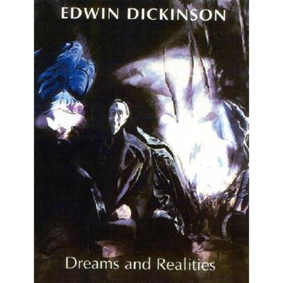 Pre-Owned Edwin Dickinson: Dreams and Realities (Hardcover 9781555952143) by Douglas Dreishpoon, Mary Ellen Abell, Francis V O'Connor
