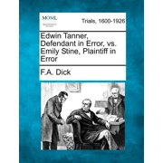 Edwin Tanner, Defendant in Error, Vs. Emily Stine, Plaintiff in Error Paperback