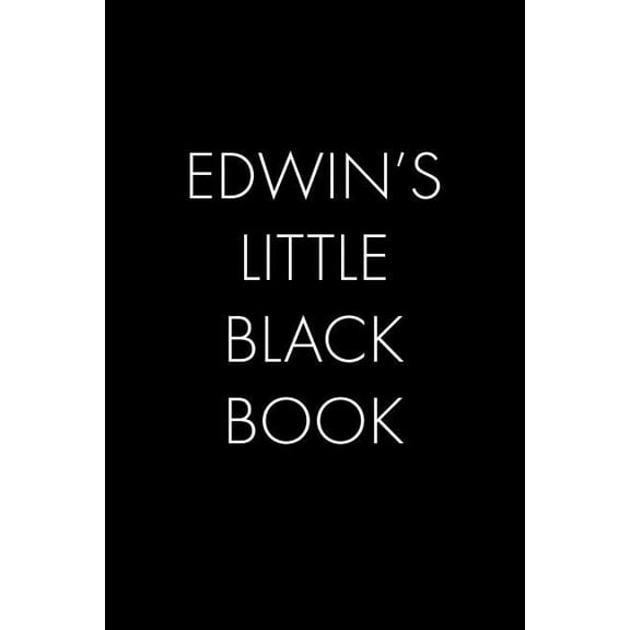 Edwin's Little Black Book: The Perfect Dating Companion for a Handsome Man Named Edwin. A secret place for names, phone , (Paperback)