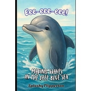 Animal Talk Eee-eee-eee Making Waves in the Deep Blue Sea, Paperback