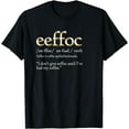 thumbnail image 1 of Eeffoc Definition Funny Coffee Latte Espresso Addiction Gift T-Shirt, 1 of 4