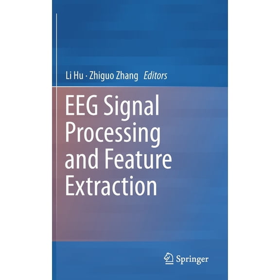 Eeg Signal Processing and Feature Extraction, (Hardcover)