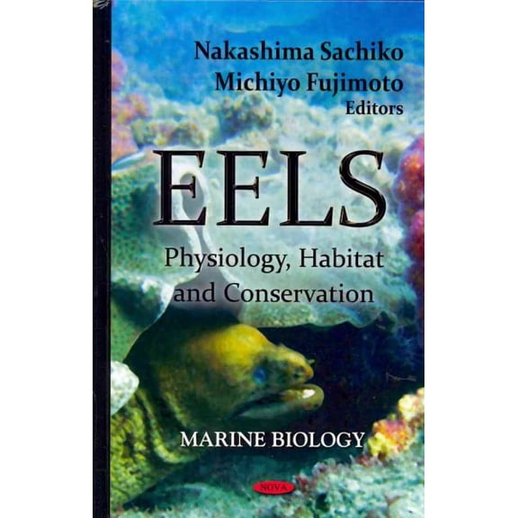 Eels : Physiology, Habitat and Conservation