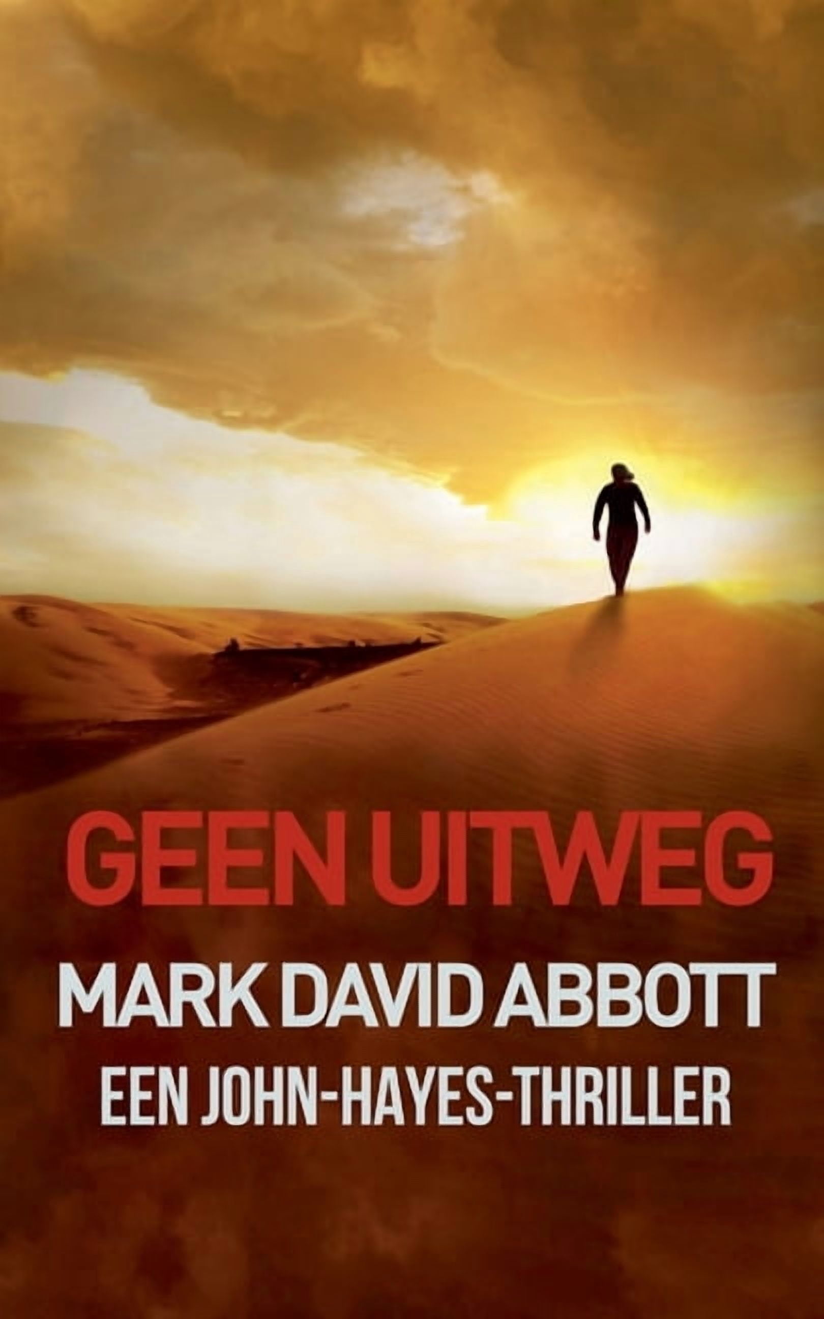 Een John Hayes Thriller Geen Uitweg, Book 4, (Paperback)