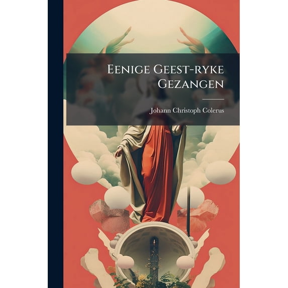 Eenige Geest-ryke Gezangen (Paperback)