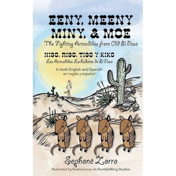 Eeny, Meeny, Miny, and Moe the Fighting Armadillos from Old el Paso/Nico, Rico, Tico y Kiko Los Armadillos Luchadores de, (Paperback)