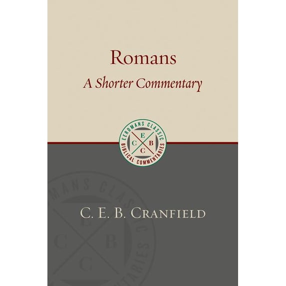 Eerdmans Classic Biblical Commentaries ( Romans: A Shorter Commentary, (Paperback)