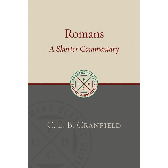 Eerdmans Classic Biblical Commentaries ( Romans: A Shorter Commentary, (Paperback)