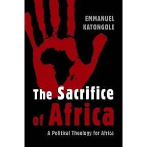 Eerdmans Ekklesia Series (Ees) The Sacrifice of Africa: A Political Theology for Africa, (Paperback)