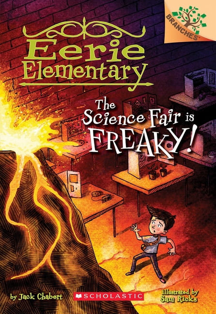 Eerie Elementary The Science Fair Is Freaky! a Branches Book